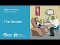 Learn English Via Listening | Beginner - Lesson 76. The Dentist