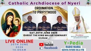 Priestly Ordination Mass Livestream | Christ the King Major Seminary | Archdiocese of NYERI