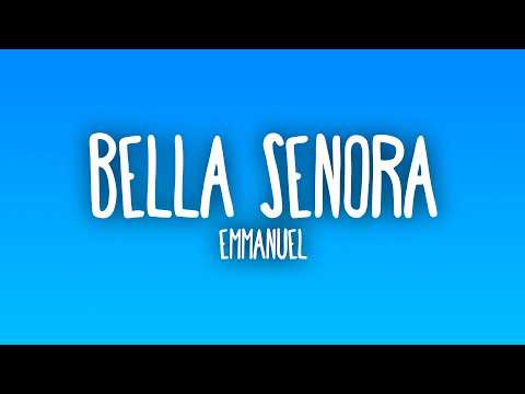 Emmanuel - Bella Senora (Letra/Lyrics)