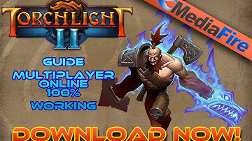 TorchLight 2 Multiplayer Online guide - [Mediafire Download]