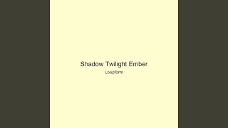 Shadow Twilight Ember