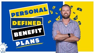Personal Defined Benefit Plans - What You Need to Know