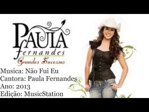 Paula Fernandes "Não Fui Eu" (LETRA+MUSICA)