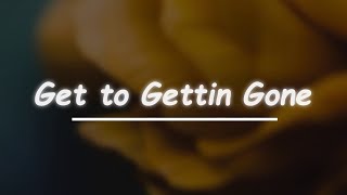 Bailey Zimmerman - Get to Gettin Gone (Lyrics)