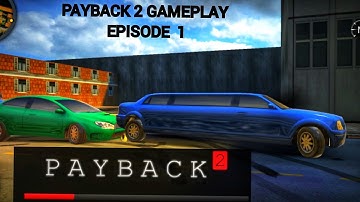 PAYBACK 2 - FULL HD GAMEPLAY WALKTHROUGH PART 1 STORY MODE (ANDROID) FULL HD GAME SAME LIKE GTA