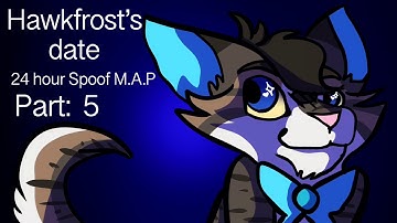 Hawkfrost’s Date // 24 hour warriors spoof M.A.P CLOSED