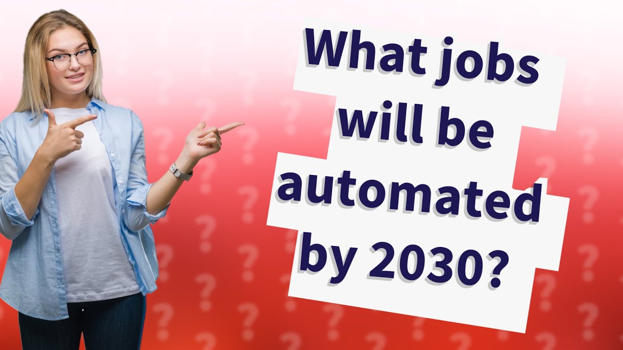 What jobs will be automated by 2030? YouTube