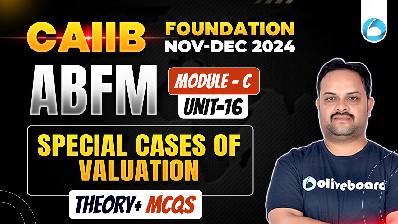 CAIIB ABFM Module C Unit 16 | Special Cases of Valuation