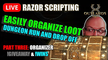 ORGANIZE LOOT + Ultima Online dungeons & looting chests w/ scripts  - UO Outlands Razor Scripts LIVE