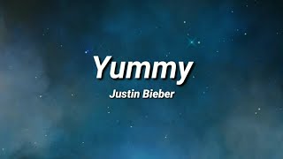 Justin Bieber - Yummy | (Lyrics)