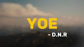 YOE - D.N.R (Lyrics video)
