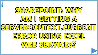 Sharepoint: Why am I getting a ServerContext.Current error using Excel Web Services?