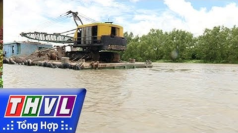 THVL | Người dân ngăn không cho khai thác cát vì lo sợ sạt lở