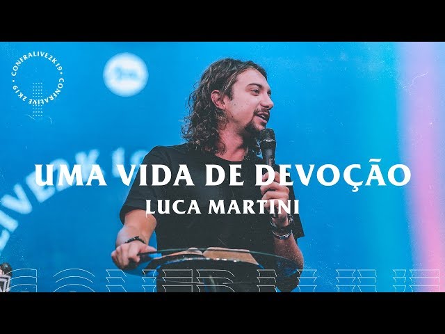 Luca Martini - Uma Vida de Devoção | CONFRA 19 class=