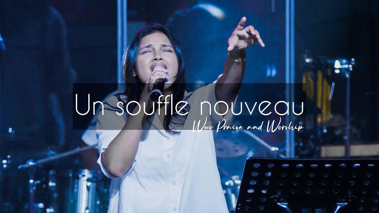 Un Souffle Nouveau - Emilie MANEROUCK - WEEV Praise & Worship
