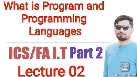 What is Program | Programming Languages | Types | Chapter 8 | Lectures 2 | ICS/FA IT Part 2