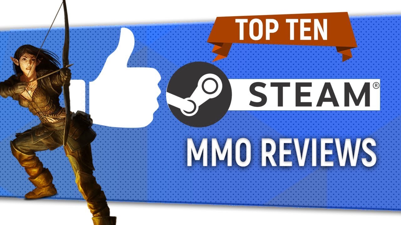 Top Ten Highest Reviewed MMO On Steam YouTube Top Ten Highest Reviewed MMO On Steam YouTube
