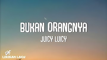 Juicy Luicy - Bukan Orangnya (Video Lirik)
