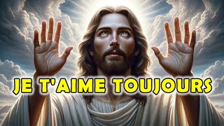 Je T'aime Toujours | Urgent Message de Dieu