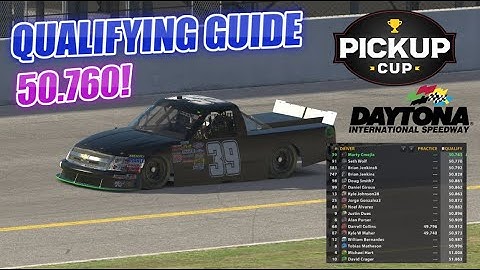 PickUp Cup Daytona Trucks Qualifying Guide - iRacing (50.760!)