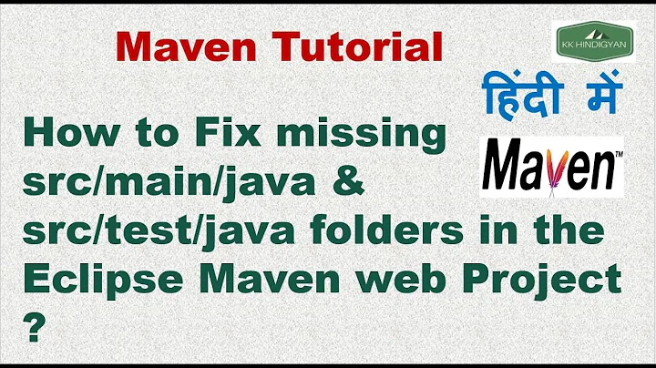 How to Fix missing src/main/java & src/test/java folders in the Eclipse Maven web Project? | Hindi