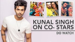 Kunal Singh talks about his co-stars screenshot 5