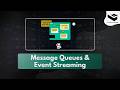 Advanced System Architecture Message Queues & Event Streaming