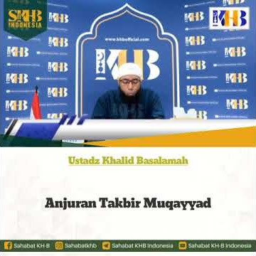ANJURAN TAKBIR MUQAYYAD || USTADZ KHALID BASALAMAH