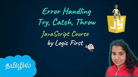 Error Handling - Try, Catch and Throw | JavaScript Course | Logic First Tamil