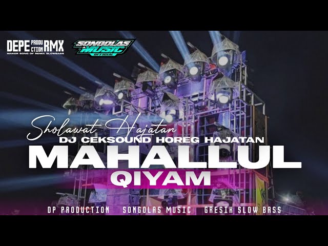 DJ CEKSOUND HAJATAN TERBARU - MAHALLUL QIYAM FULLBASS - Kasih tau tetanggamu 🗿 class=