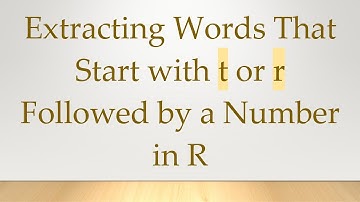 Extracting Words That Start with t or r Followed by a Number in R