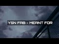 YSN FAB - Meant For [Sub Español]