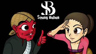 Gelis tapi beungis ll SAUNG BUHUN