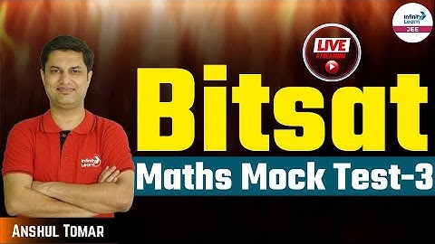 #BITSAT Math Mock Test 3 || Math || LIVE || Anshul Tomar || Infinity Learn JEE