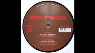 Kerri Chandler - Back To The Raw (Dark Mix)