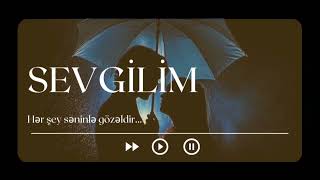 Sevgilim Dinləyən Hər Kəs Özünü Tapacaq