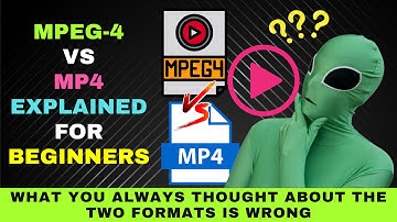 MPEG-4 vs MP4 Difference Explained for Beginners: You