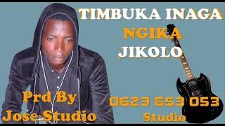 TIMBUKA INAGA NGIKA JIKOLO Prd By Jose Studio Solwa 0623653053