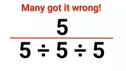 5 ÷ (5÷5÷5) Many got it wrong! #division #maths