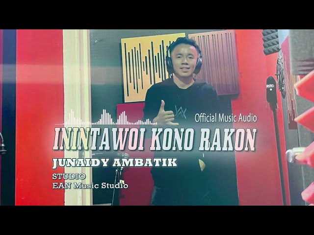 JUNAIDY AMBATIK~ININTAWOI KONO RAKON~{official audio&lyrics} LAGU MURUT TERBARU2024 class=