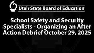 2025-10-29 | School Safety and Security Specialists - Organizing an After Action Debrief | USBE