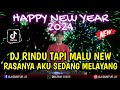 DJ SPECIAL MALAM TAHUN BARU 2024 X RINDU TAPI MALU X RASANYA AKU SEDANG MELAYANG - DJ GUNTUR JS