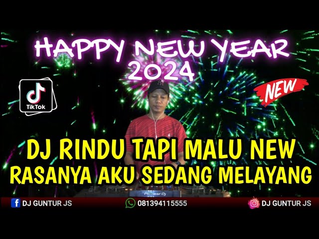 DJ SPECIAL MALAM TAHUN BARU 2024 X RINDU TAPI MALU X RASANYA AKU SEDANG MELAYANG - DJ GUNTUR JS class=