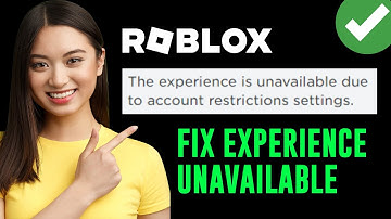 Fix Roblox "This Experience is Unavailable Due to Your Account Settings" Error