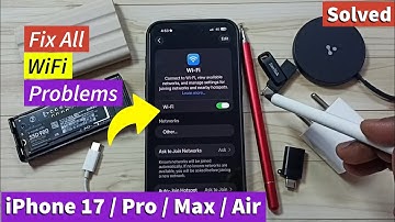 How to Fix All WiFi Problems of Your iPhone 17, iPhone 17 Pro Max & iPhone Air
