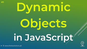 011 JS Concepts - How to Create Dynamic Objects in JavaScript? - Theta Trainings