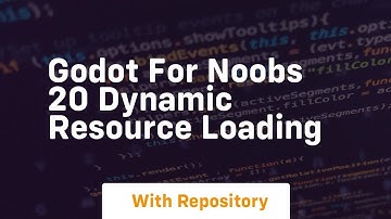 Godot for noobs 20 dynamic resource loading