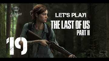 The Last of Us Part II | Walkthrough PART 19 1080p  60fps ( No Commentary )