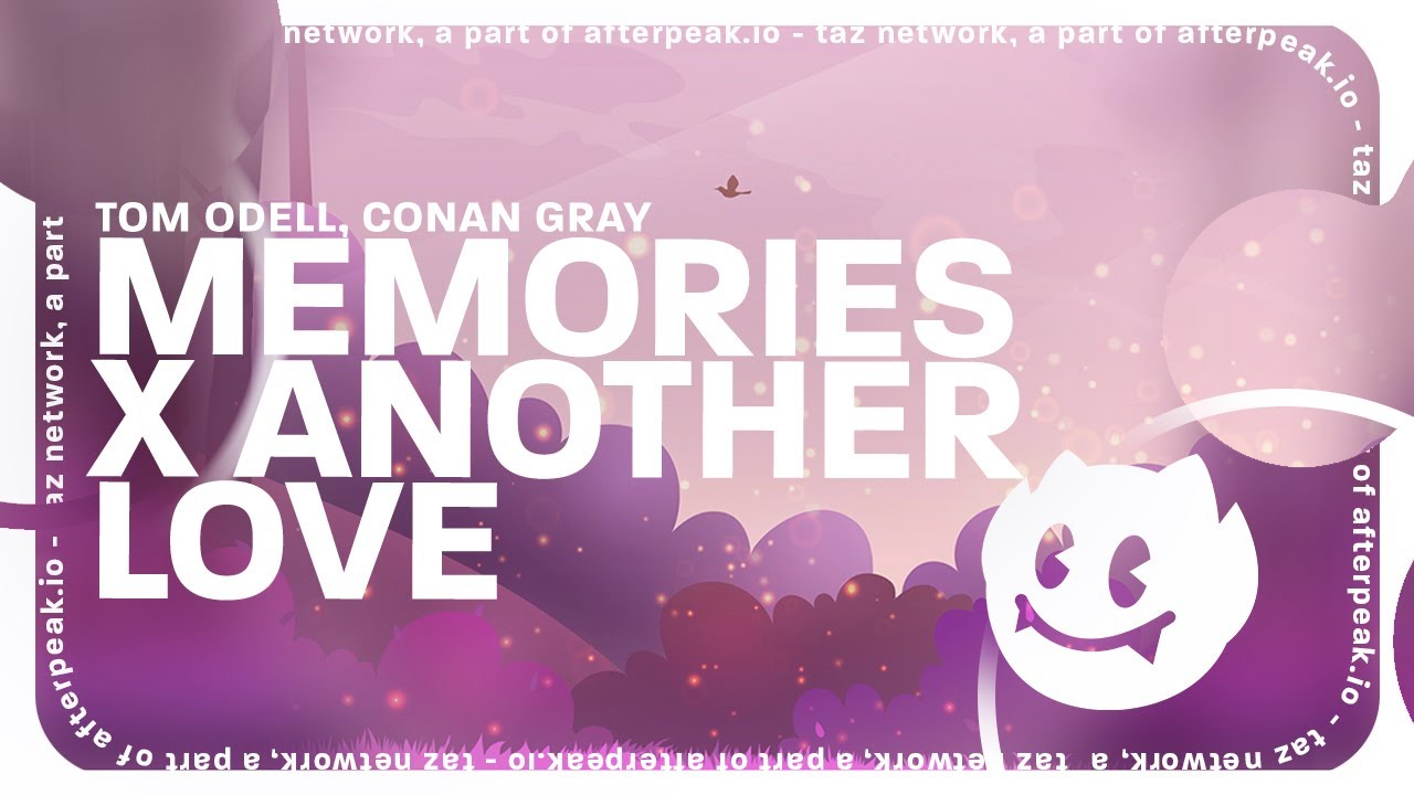 Memories X Another love. #conangray #tomoldell #lyric