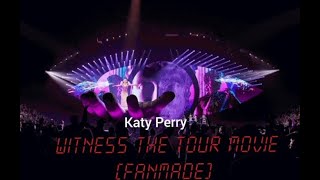 Katy Perry - Witness The Tour : MOVIE | Unofficial | Fan Made